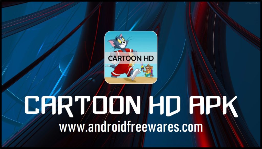 Cartoon HD APK v3.0.3 Free Download Officially 2020 [3MB]