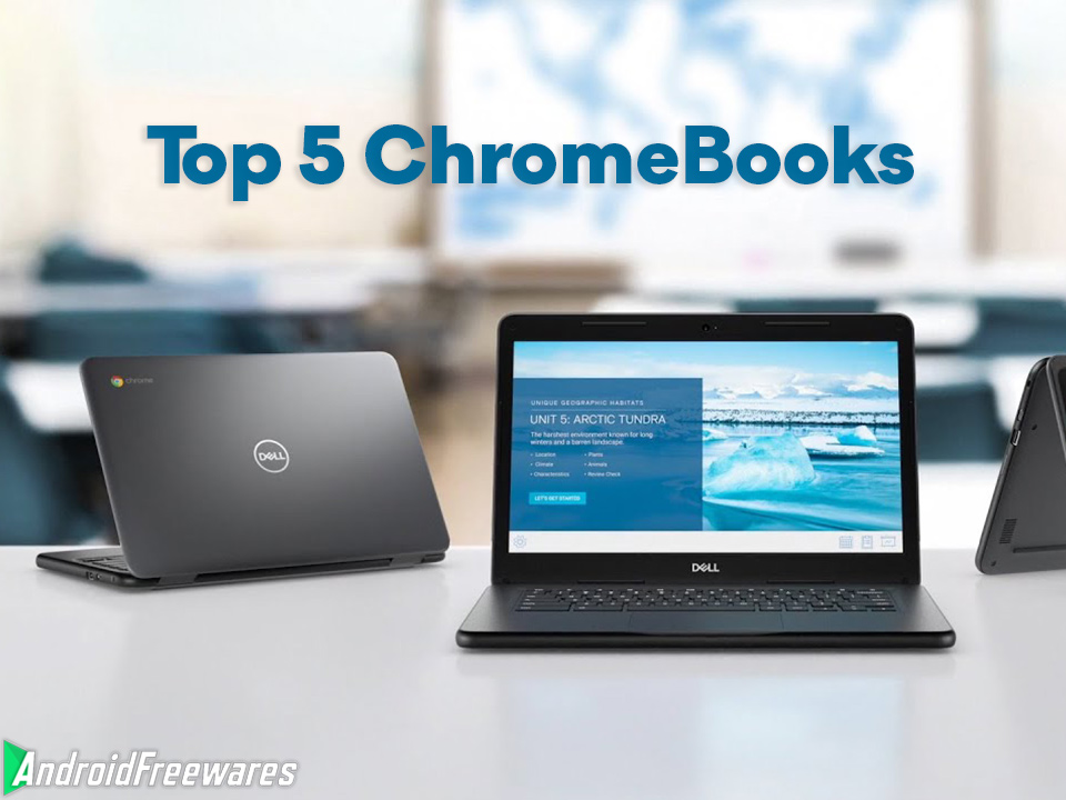 Top 5 ChromeBooks Available In The Market Right Now